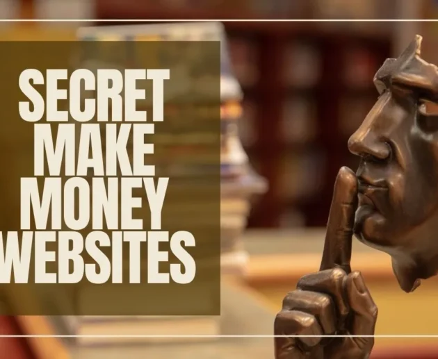 Secret Money Making Sites